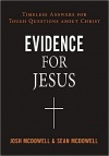 Evidence for Jesus: Timeless Answers for Tough Questions about Christ